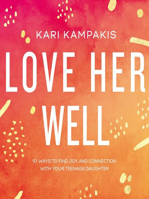 Title details for Love Her Well by Kari Kampakis - Available